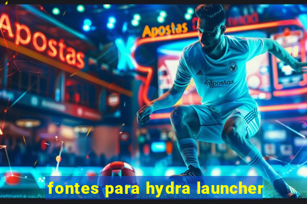 fontes para hydra launcher